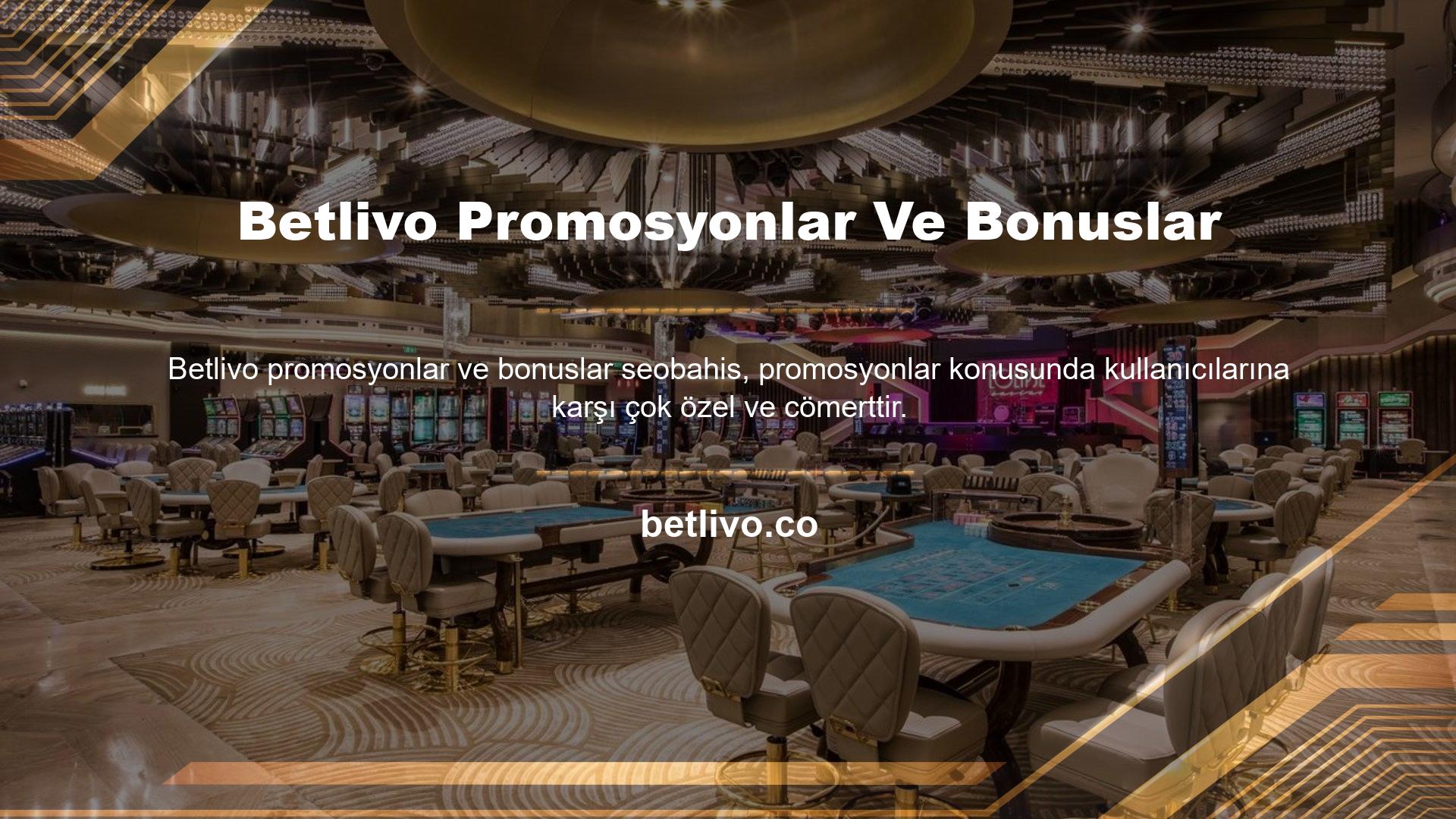 Başka hiçbir web sitesi Betlivo promosyonları ve bonusları sunmuyor ve bu kadar çok bonus dağıtma konusunda bu kadar cömert değil